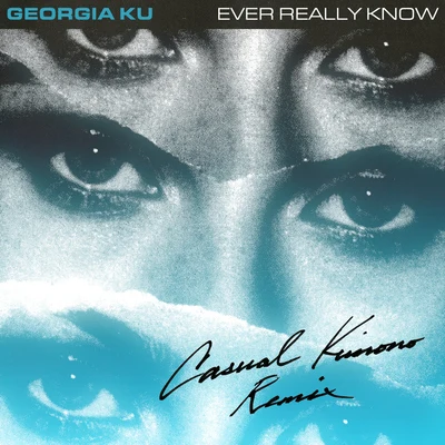 Ever Really Know (Casualkimono Remix) 專輯 Georgia Ku