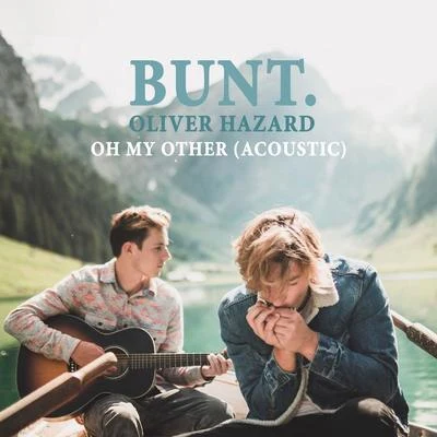 Oh My Other (Acoustic) 专辑 Bunt.