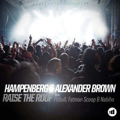 raise the roof (feat. pit bull, fat man scoop NA比ha) (remixes) 專輯 Hampenberg/Morten/Pernille Rosendahl/Echo Paul/Jinks