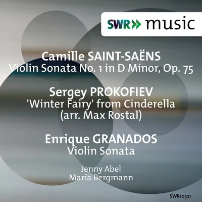 Saint-Saëns: Violin Sonata No. 1 - Prokofiev: Cinderella: The Winter Fairy - Granados: Violin Sonata 專輯 Leonard Hokanson