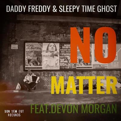 No Matter 專輯 Sleepy Time Ghost/Daddy Freddy