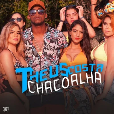 Chacoalha 專輯 MC RK/Theus Costa/Mc Leozinho ZS/Mc Thy/Mc Robs