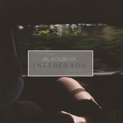 I needed you 专辑 blackbear