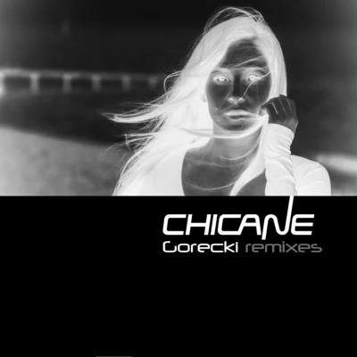 ChicaneJustine SuissaJody Wisternoff Gorecki (Remixes)