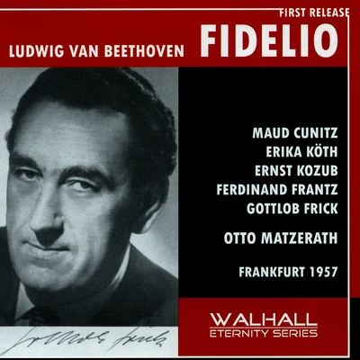 BEETHOVEN, L. van: Fidelio [Opera] (Cunitz, Köth, Kozub, Frantz, Frick, Hessen Radio Symphony,Matzerath) (1957) 專輯 Otto Matzerath/Sinfonieorchester des Hessischen Rundfunks