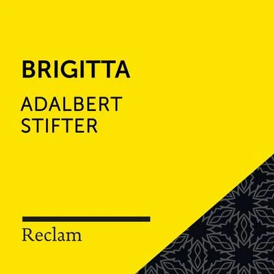 Stifter: Brigitta (Reclam Hörbuch) 專輯 Adalbert Stifter