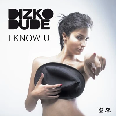 I Know U 專輯 Dizkodude