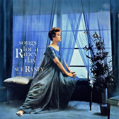 Songs For A Raney Day (Remastered) 專輯 Sue Raney/Nelson Riddle