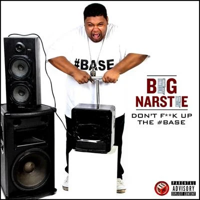 Dont **** up the Base 專輯 Big Narstie/Donaeo