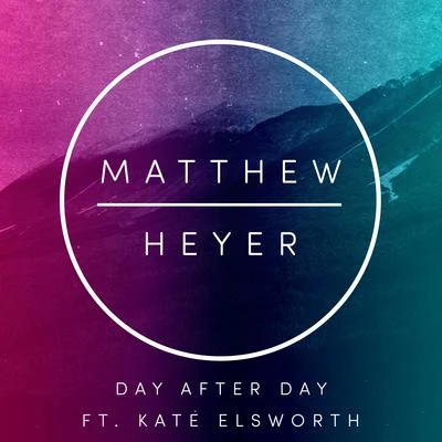 Day After Day 專輯 Matthew Heyer