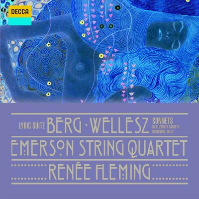 Berg: Lyric Suite; Wellesz: Sonnets By Elizabeth Barrett Browning, Op.52 专辑 Emerson String Quartet