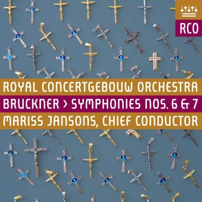 BRUCKNER, A.: Symphonies Nos. 6 and 7 (Royal Concertgebouw Orchestra, Jansons) 專輯 Mariss Jansons