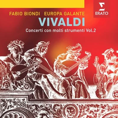 Vivaldi: Concerti per molti strumenti Vol. 2 專輯 Maurizio Naddeo/Fabio Bonizzoni/Athestis Chorus/Filippo Maria Bressan/Europa Galante