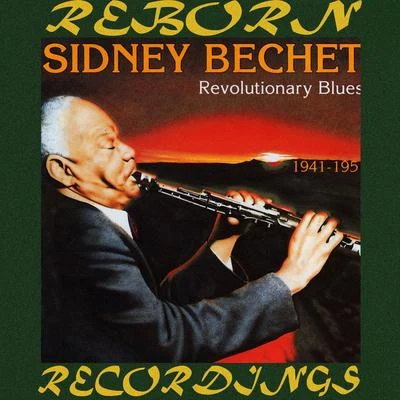 Revolutionary Blues - 1941-1951 (HD Remastered) 專輯 Sidney Bechet