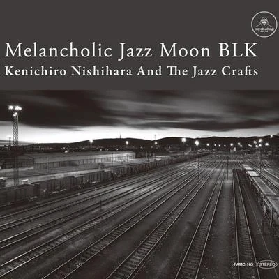 Melancholic Jazz Moon BLK 專輯 西原健一郎