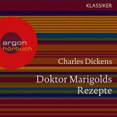 Doktor Marigolds Rezepte (Ungekürzte Lesung) 专辑 Bookstream Audiobooks/Ben Hynes/Charles Dickens