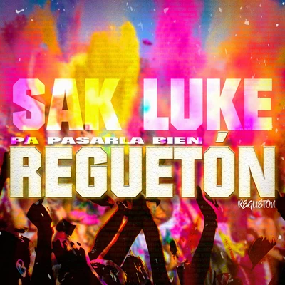 Sak LukeJ Alvarez Regueton Pa Pasarla Bien