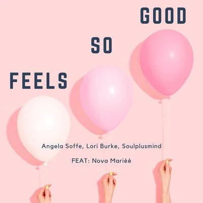 Feels so Good (feat. Nova Mariéé) 专辑 Nova Mariéé