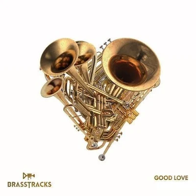 Good Love 专辑 Brasstracks