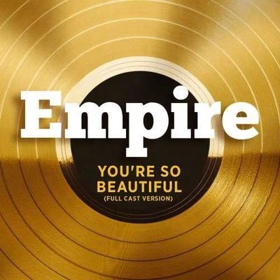 Youre So Beautiful (Full Cast Version) 專輯 Empire Cast/Joss Stone