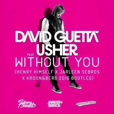 Without You (Henry Himself x Jarleen Sebros x Kroon&Berg 2016 Bootleg) 專輯 Henry Himself