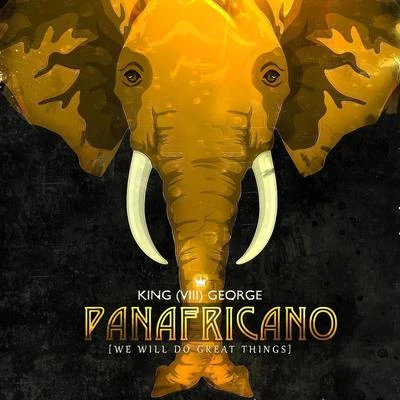 Panafricano (We Will Do Great Things) 專輯 Tripp Nie/King George VIII