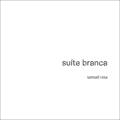 Suíte Branca (Trilha Sonora Original do Espetáculo do Grupo Corpo) 專輯 Lô Borges/Samuel Rosa