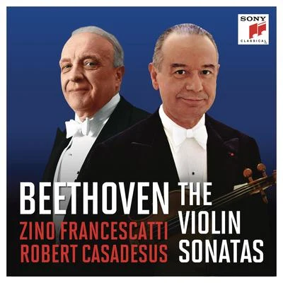 Zino FrancescattiNew York PhilharmonicLeonard Bernstein Francescatti & Casadesus - Beethoven: The Violin Sonatas (Remastered)