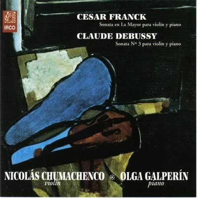 Cesar Franck Sonata en La Mayor para Violín y Piano - Claude Debussy, Sonata Nº 3 para Violín y Piano 專輯 César Franck