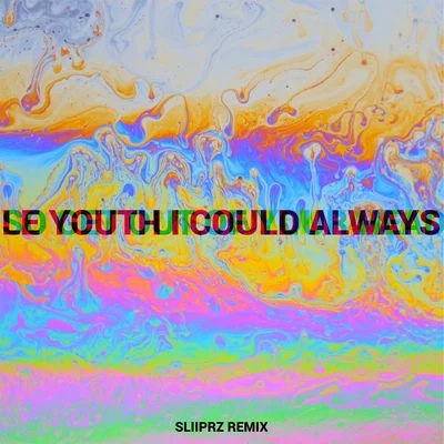 I Could Always (Sliiprz Remix) 專輯 Le Youth/Tailor/Emily Falvey/RBBTS/Sultan & Ned Shepard