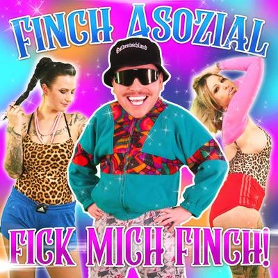 Fick mich Finch 專輯 Finch Asozial