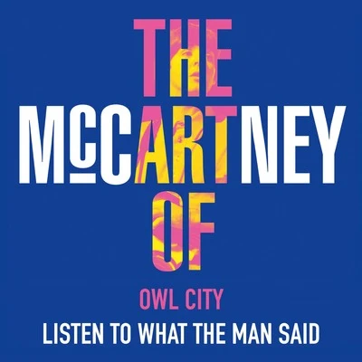 Listen to What the Man Said 專輯 Owl City