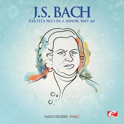 J.S. Bach: Partita No. 3 in A Minor, BMV 827 (Digitally Remastered) 專輯 Hugo Steurer