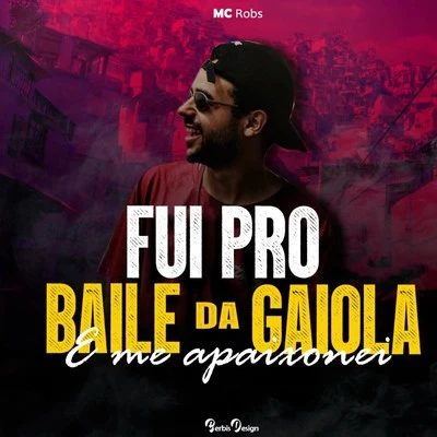 Fui pro Baile da Gaiola e Me Apaixonei 專輯 MC RK/Mc Thy/Mc Robs