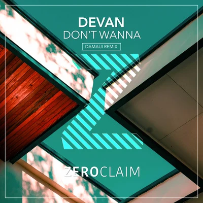 Dont Wanna (Damaui Remix) 專輯 Devan