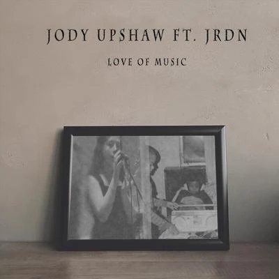 Love of Music 专辑 Jody Upshaw