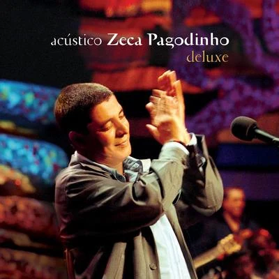 Acústico - Zeca Pagodinho (DeluxeAo Vivo) 专辑 Zeca Pagodinho/Época de Ouro/MPB-4/Sombrinha/Claudio Lins