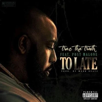 To Late 专辑 Trae Tha Truth/Mozzy