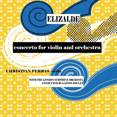 Christian FerrasJean-Claude AM Bros INI Elizade: Concerto for Violin and Orchestra