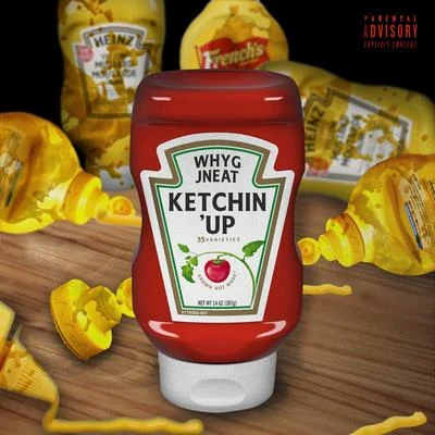 Ketchin Up (feat. J Neat) 專輯 Why G/Houdini