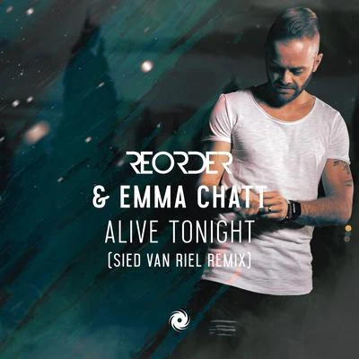 Alive Tonight (Sied van Riel Remix) 專輯 Emma Chatt/Kepik/Seoul Real/Lost Wolves/MIYUKI