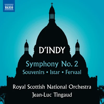 Royal Scottish National Orchestra INDY, V. d: Symphony No. 2SouvenirsIstar (Royal Scottish National Orchestra, Tingaud)