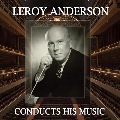 Leroy Anderson Conducts His Music 专辑 Leroy Anderson