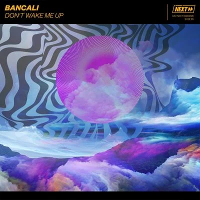 Don&#x27;t Wake Me Up 专辑 No Others/Bancali