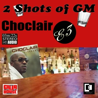 2 Shots of GM 專輯 Choclair/Classified