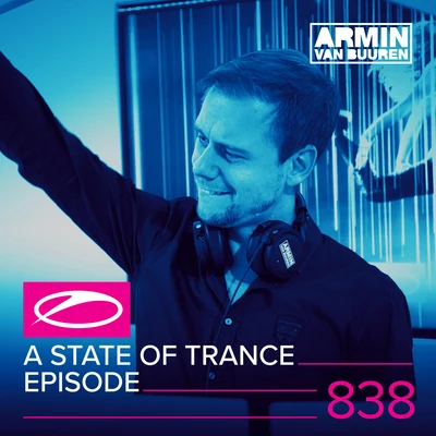 A State Of Trance Episode 838 專輯 Armin van Buuren/The Thrillseekers/A-Force/Yahel/Luminary