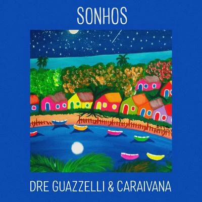 Sonhos 专辑 Bahsi/Sunroi/Dre Guazzelli/Wolsh