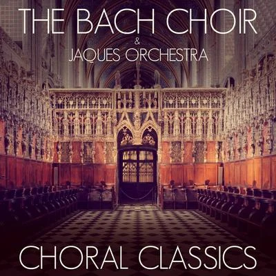 Choral Classics 專輯 The Bach Choir/Kathleen Ferrier/Reginald Jacques