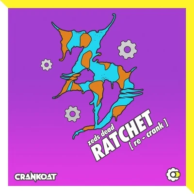 Ratchet (Crankdat Re-Crank) 專輯 Crankdat