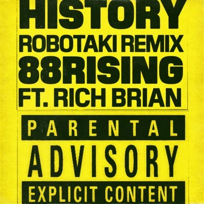 88risingHigher Brothers (海尔兄弟)jojiRich BrianAUGUST 08 History (Robotaki Remix)